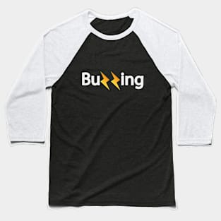 Buzzing buzzing typography design Baseball T-Shirt